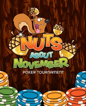 NOV_Nuts-About-November-Poker-Tournament_Web_280x345